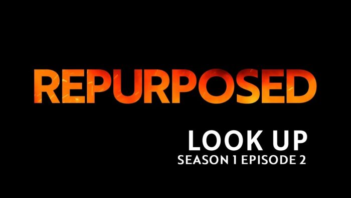 Repurposed Docuseries Season 1 Episode 2: Look Up Poster